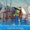 Vận hành và Bảo trì Hệ thống Thiết bị Lọc Bùn